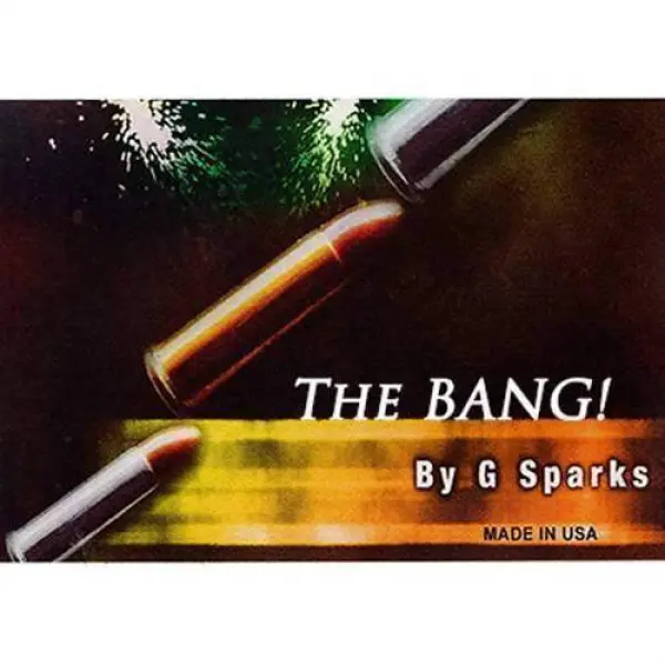 Bang! The Bullet Catch by G Sparks