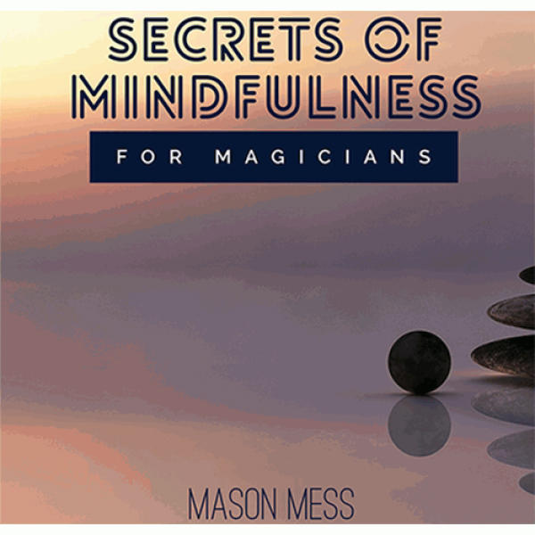 Secrets of Mindfulness for Magicians by Jason Messina Mixed Media DOWNLOAD