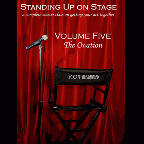 Standing Up On Stage Volume 5 The Ovation by Scott...