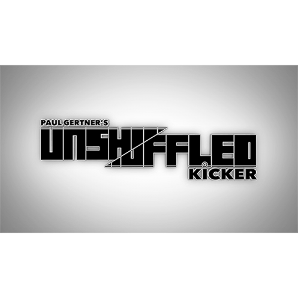 Unshuffled Kicker (Gimmick and DVD) by Paul Gertne...