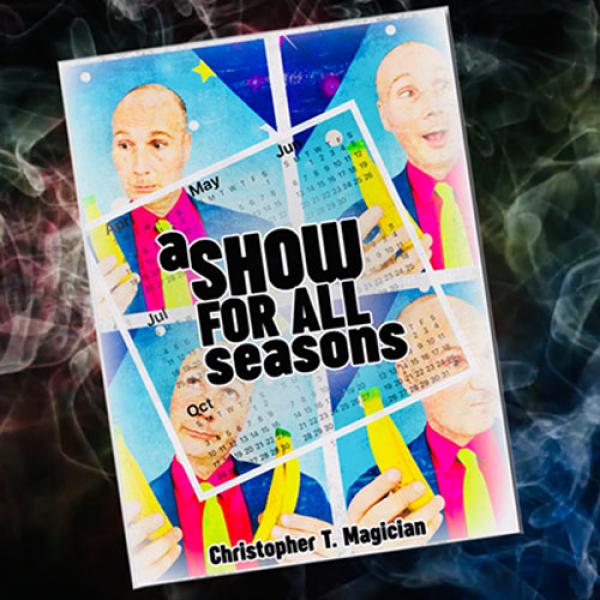 A Show For All Seasons by Christopher T. Magician ...