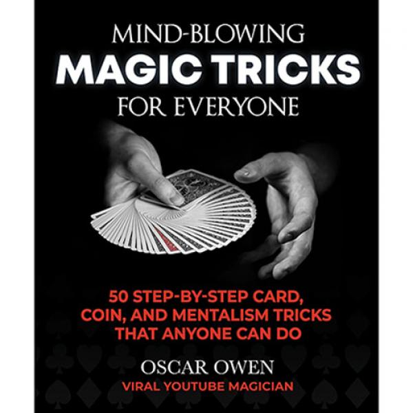 Mind Blowing Magic Tricks for Everyone by Oscar Ow...