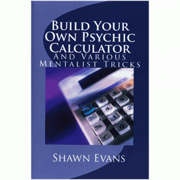 Build Your Own Psychic Calculator by Shawn Evans -...
