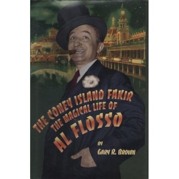 The Coney Island Fakir: The Magical Life of Al Flo...